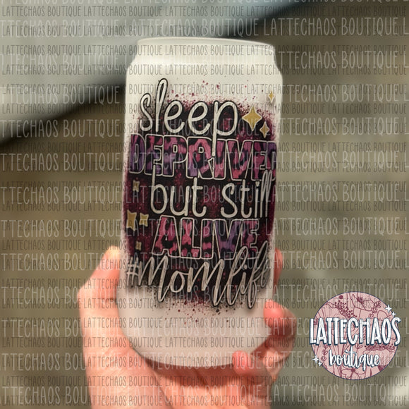 Sleep Deprived Still Alive Glass Can