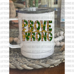 Prove Them Wrong 10oz travel Mug