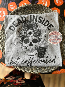 Dead Inside but Caffeinated - Large
